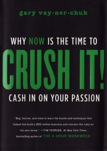 Crush It! by Gary Vaynerchuk - Front Cover Crush It! why NOW is the time to cash in on your passion